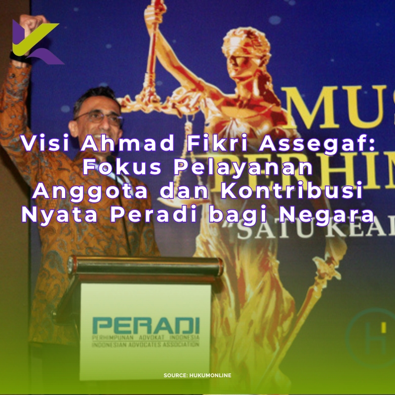 Visi Ahmad Fikri Assegaf: Fokus Pelayanan Anggota dan Kontribusi Nyata Peradi bagi Negara