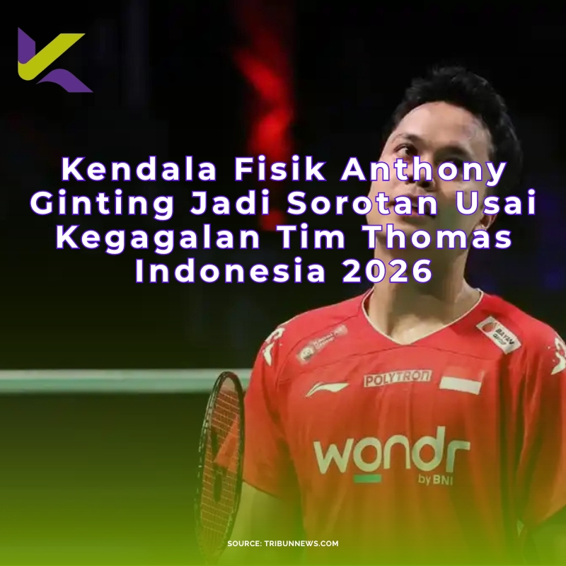 Kendala Fisik Anthony Ginting Jadi Sorotan Usai Kegagalan Tim Thomas Indonesia 2026