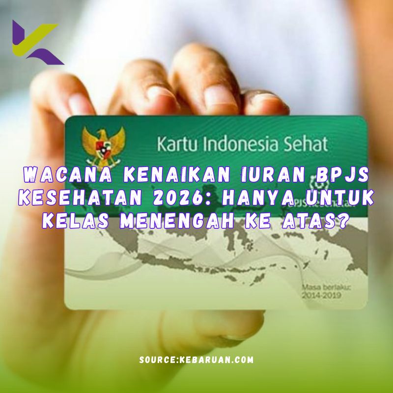 Wacana Kenaikan Iuran BPJS Kesehatan 2026: Hanya Untuk Kelas Menengah ke Atas?