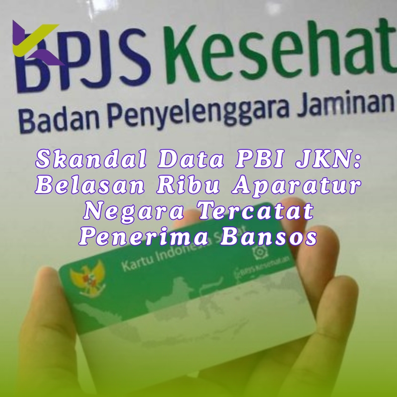 Skandal Data PBI JKN: Belasan Ribu Aparatur Negara Tercatat Penerima Bansos