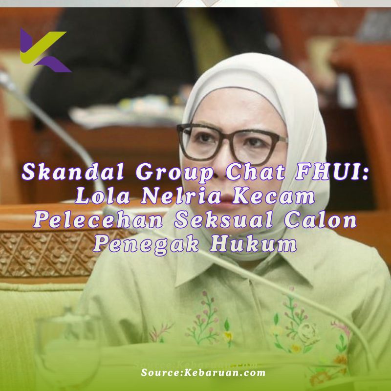 Skandal Group Chat FHUI: Lola Nelria Kecam Pelecehan Seksual Calon Penegak Hukum