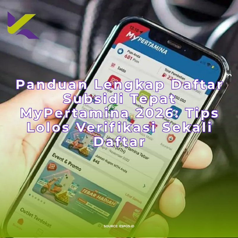 Panduan Lengkap Daftar Subsidi Tepat MyPertamina 2026: Tips Lolos Verifikasi Sekali Daftar