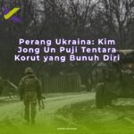 Perang Ukraina: Kim Jong Un Puji Tentara Korut yang Bunuh Diri