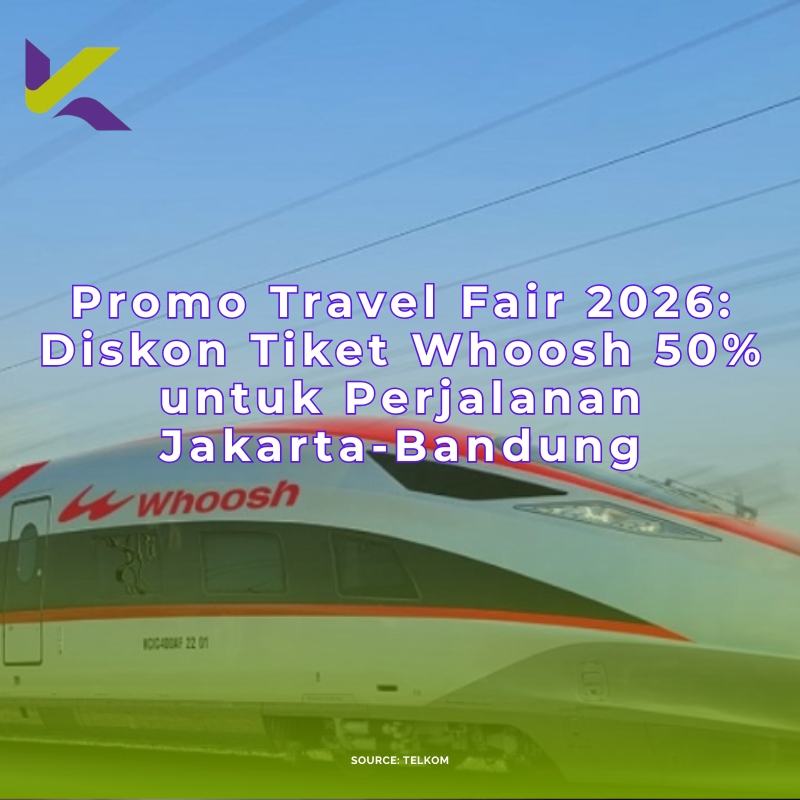 Promo Travel Fair 2026: Diskon Tiket Whoosh 50% untuk Perjalanan Jakarta-Bandung