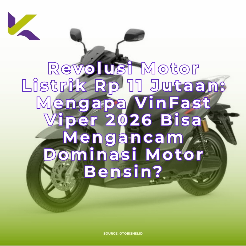 Revolusi Motor Listrik Rp 11 Jutaan: Mengapa VinFast Viper 2026 Bisa Mengancam Dominasi Motor Bensin?
