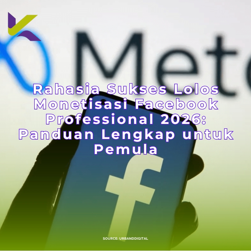 Rahasia Sukses Lolos Monetisasi Facebook Professional 2026: Panduan Lengkap untuk Pemula