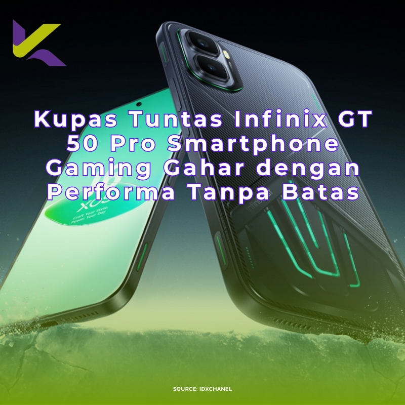Kupas Tuntas Infinix GT 50 Pro Smartphone Gaming Gahar dengan Performa Tanpa Batas