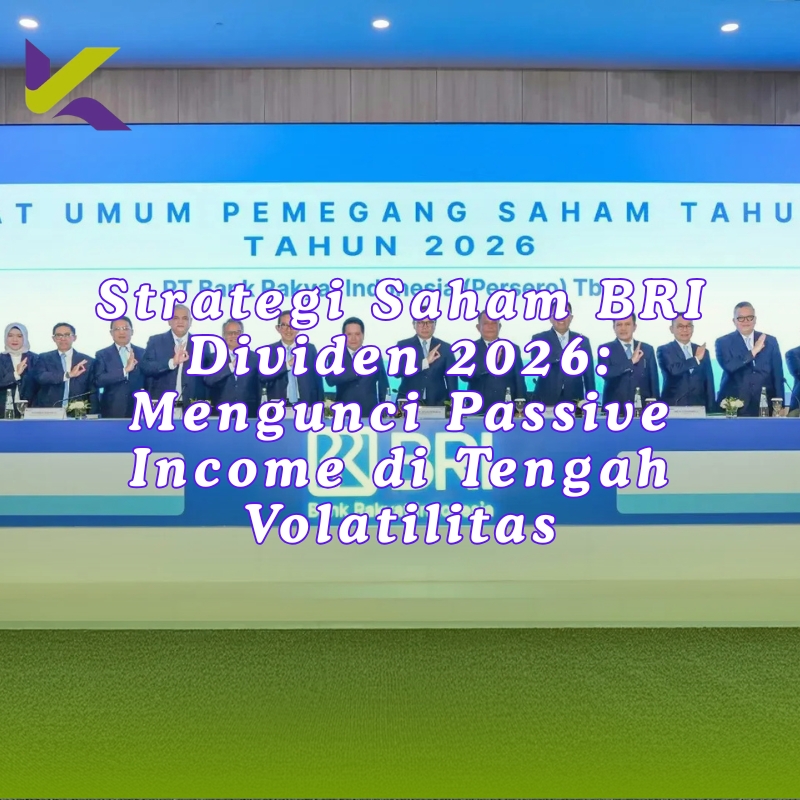 Strategi Saham BRI Dividen 2026: Mengunci Passive Income di Tengah Volatilitas