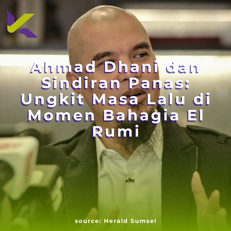 Ahmad Dhani dan Sindiran Panas: Ungkit Masa Lalu di Momen Bahagia El Rumi