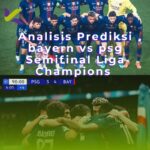 Analisis Prediksi bayern vs psg Semifinal Liga Champions
