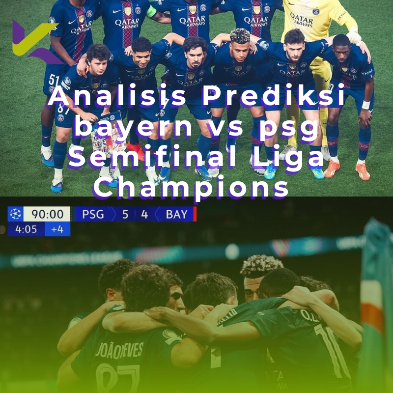 Analisis Prediksi bayern vs psg Semifinal Liga Champions