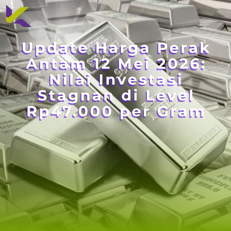 Update Harga Perak Antam 12 Mei 2026: Nilai Investasi Stagnan di Level Rp47.000 per Gram