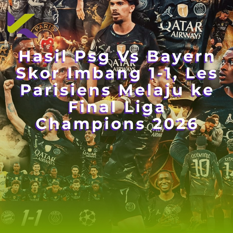 Hasil Psg Vs Bayern: Skor Imbang 1-1, Les Parisiens Melaju ke Final Liga Champions 2026