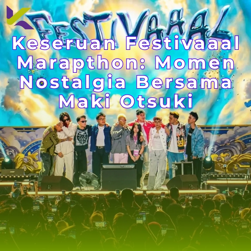 Keseruan Festivaaal Marapthon: Momen Nostalgia Bersama Maki Otsuki
