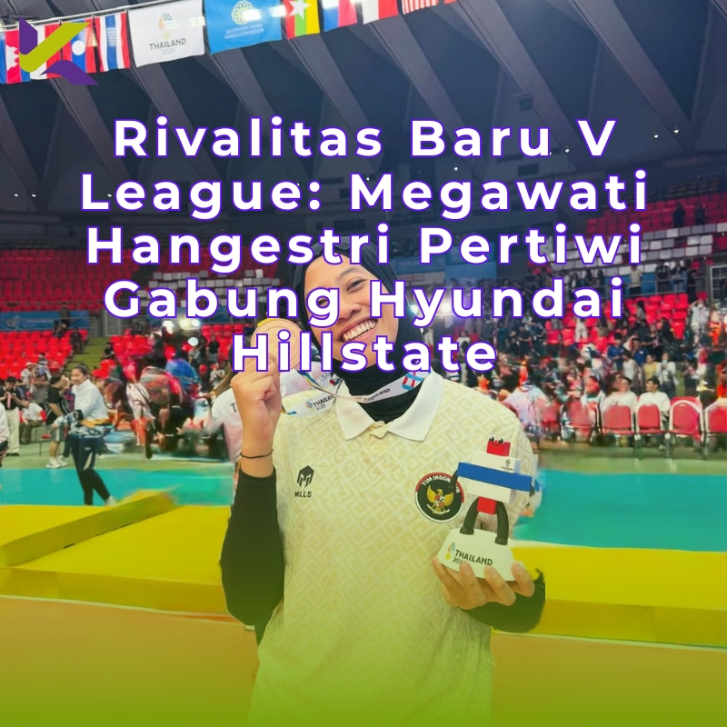 Rivalitas Baru V League: Megawati Hangestri Pertiwi Gabung Hyundai Hillstate