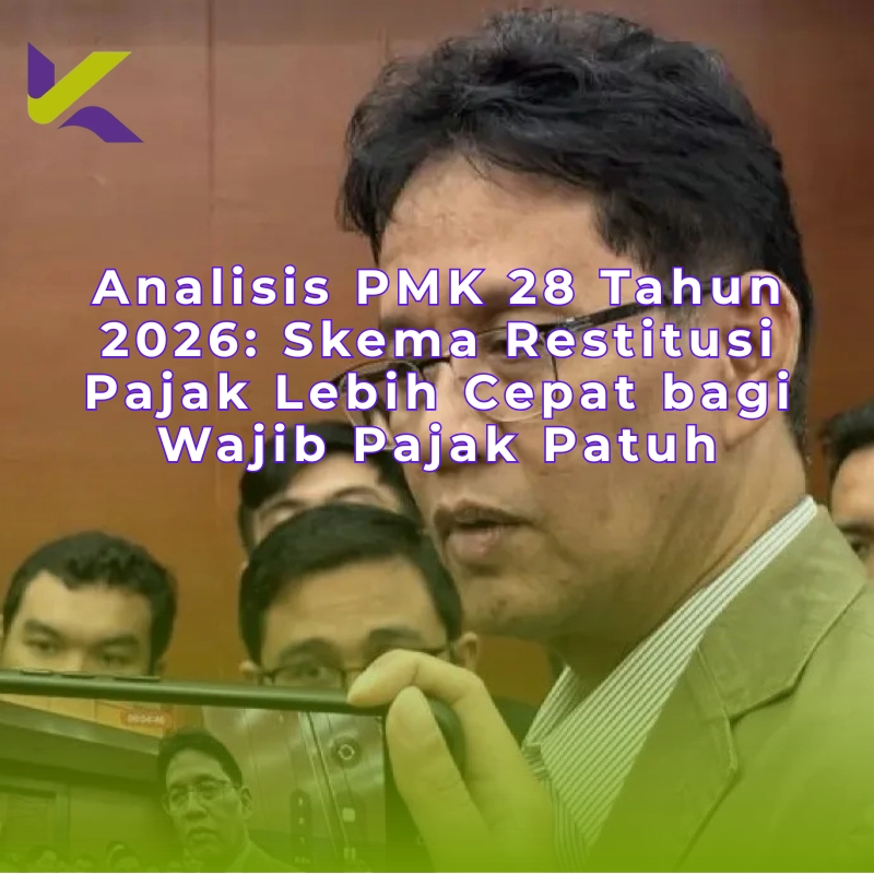 Analisis PMK 28 Tahun 2026: Skema Restitusi Pajak Lebih Cepat bagi Wajib Pajak Patuh