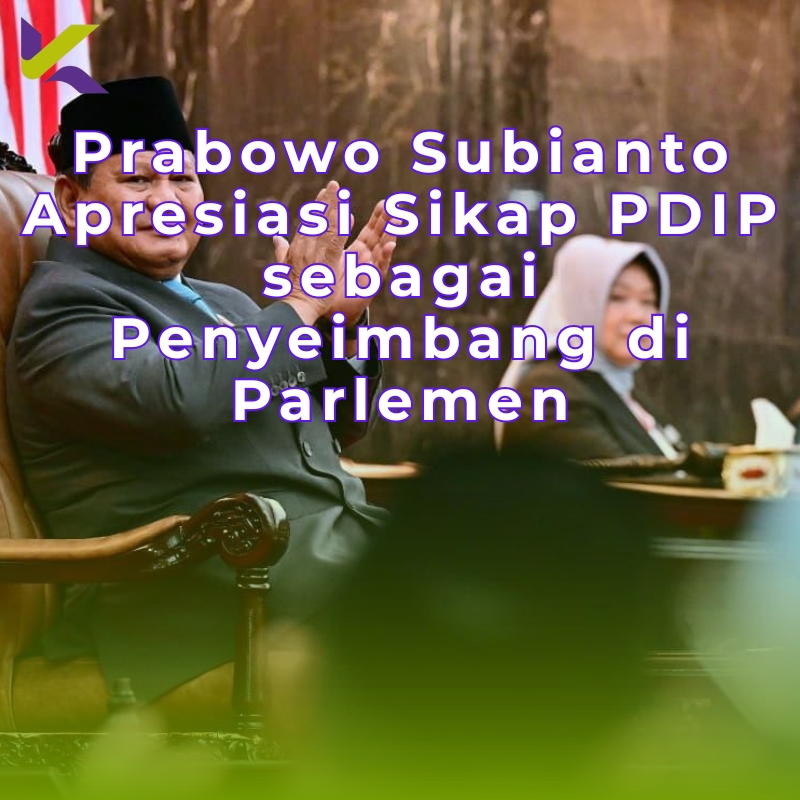 Prabowo Subianto Apresiasi Sikap PDIP sebagai Penyeimbang di Parlemen
