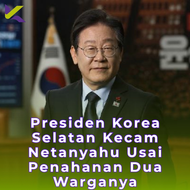 Presiden Korea Selatan Kecam Netanyahu Usai Penahanan Dua Warganya