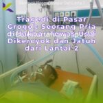 Tragedi di Pasar Grogol: Seorang Pria di Jakbar Tewas Usai Dikeroyok dan Jatuh dari Lantai 2