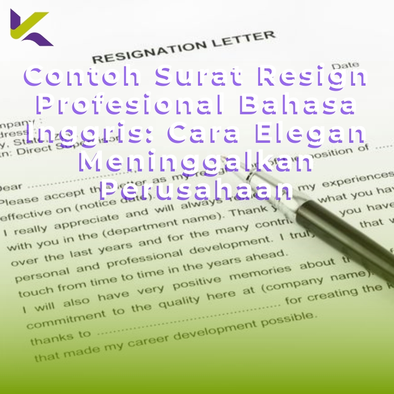 Contoh Surat Resign Profesional Bahasa Inggris: Cara Elegan Meninggalkan Perusahaan