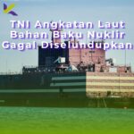 TNI Angkatan Laut Bahan Baku Nuklir Gagal Diselundupkan
