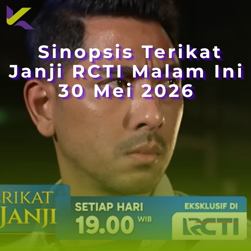 Sinopsis Terikat Janji RCTI Malam Ini 30 Mei 2026