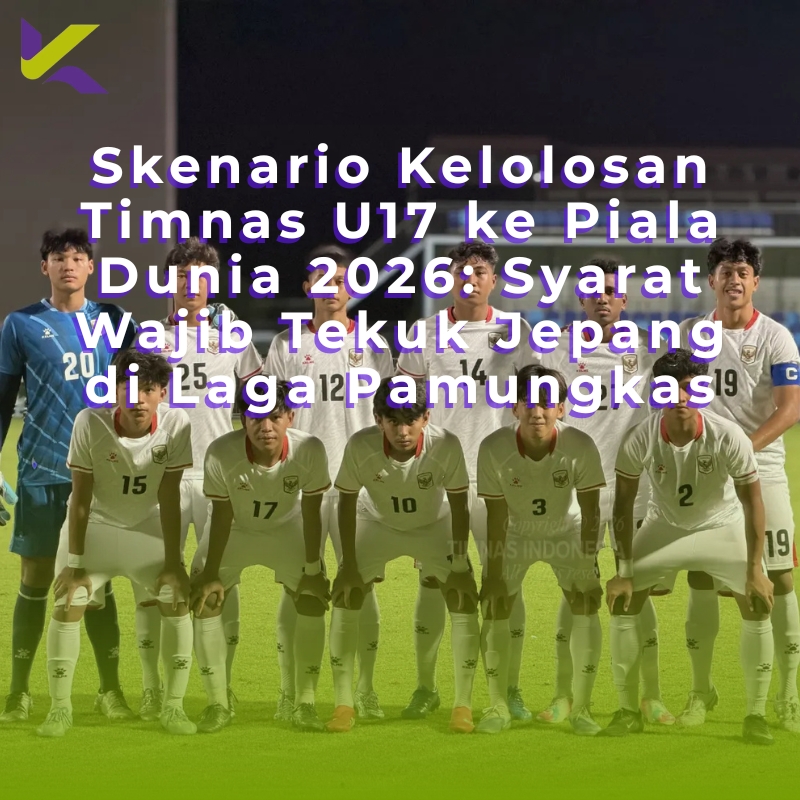 Skenario Kelolosan Timnas U17 ke Piala Dunia 2026: Syarat Wajib Tekuk Jepang di Laga Pamungkas