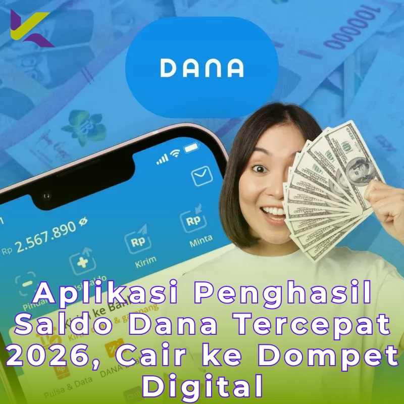 Aplikasi Penghasil Saldo Dana Tercepat 2026, Cair ke Dompet Digital
