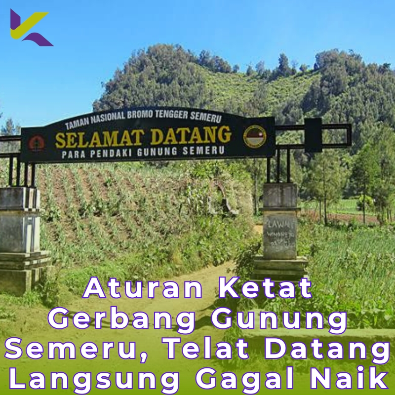 Aturan Ketat Gerbang Gunung Semeru, Telat Datang Langsung Gagal Naik
