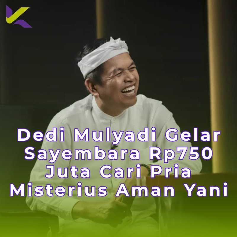 Dedi Mulyadi Gelar Sayembara Rp750 Juta Cari Pria Misterius Aman Yani