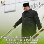 Presiden Prabowo Subianto Tiba di Paris Perkuat Hubungan Strategis