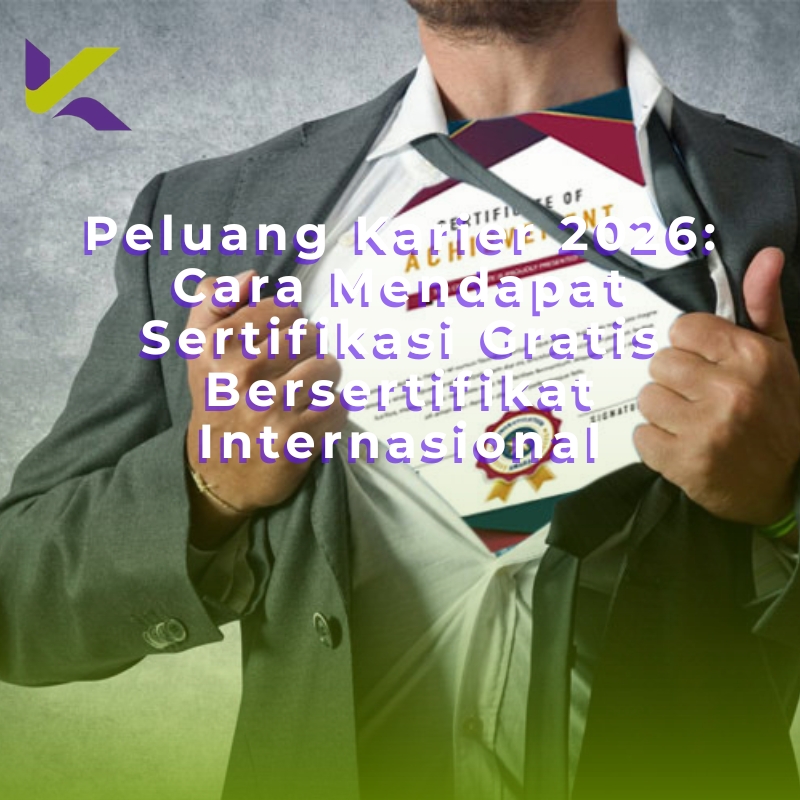 Peluang Karier 2026: Cara Mendapat Sertifikasi Gratis Bersertifikat Internasional