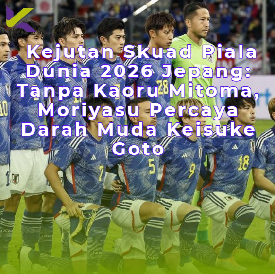 Kejutan Skuad Piala Dunia 2026 Jepang: Tanpa Kaoru Mitoma, Moriyasu Percaya Darah Muda Keisuke Goto