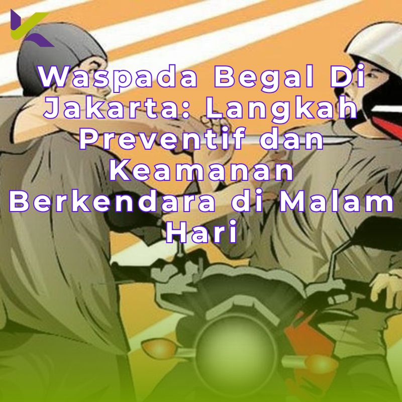 Waspada Begal Di Jakarta: Langkah Preventif dan Keamanan Berkendara di Malam Hari
