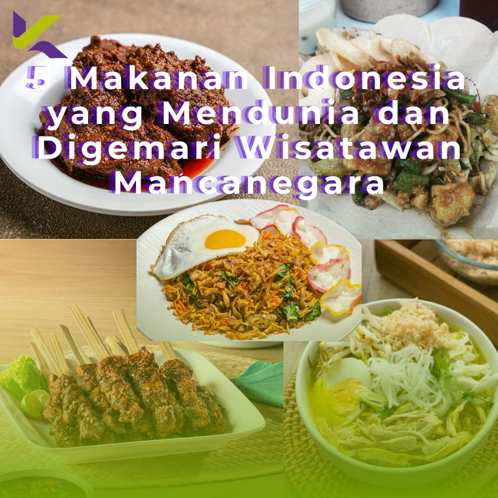 5 Makanan Indonesia yang Mendunia dan Digemari Wisatawan Mancanegara