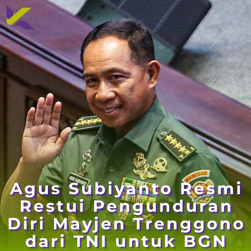 Agus Subiyanto Resmi Restui Pengunduran Diri Mayjen Trenggono dari TNI untuk BGN