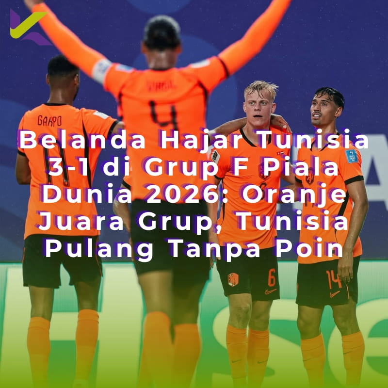 Belanda Hajar Tunisia 3-1 di Grup F Piala Dunia 2026: Oranje Juara Grup, Tunisia Pulang Tanpa Poin