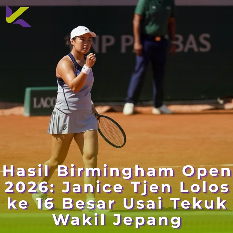 Hasil Birmingham Open 2026: Janice Tjen Lolos ke 16 Besar Usai Tekuk Wakil Jepang