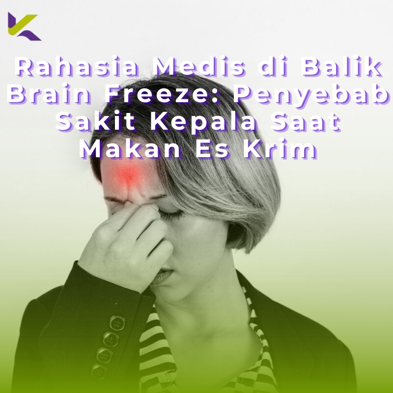 Rahasia Medis di Balik Brain Freeze: Penyebab Sakit Kepala Saat Makan Es Krim