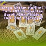 Harga Antam Hari Ini 1 Juni 2026 Terpantau Stabil: Cek Rincian Tarif dan Pajaknya!