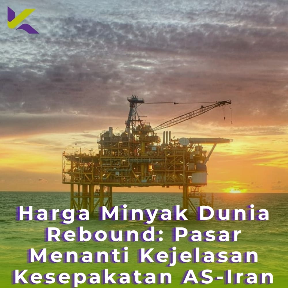 Harga Minyak Dunia Rebound: Pasar Menanti Kejelasan Kesepakatan AS-Iran