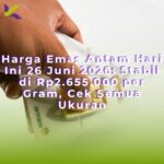 Harga Emas Antam Hari Ini 26 Juni 2026: Stabil di Rp2.655.000 per Gram, Cek Semua Ukuran