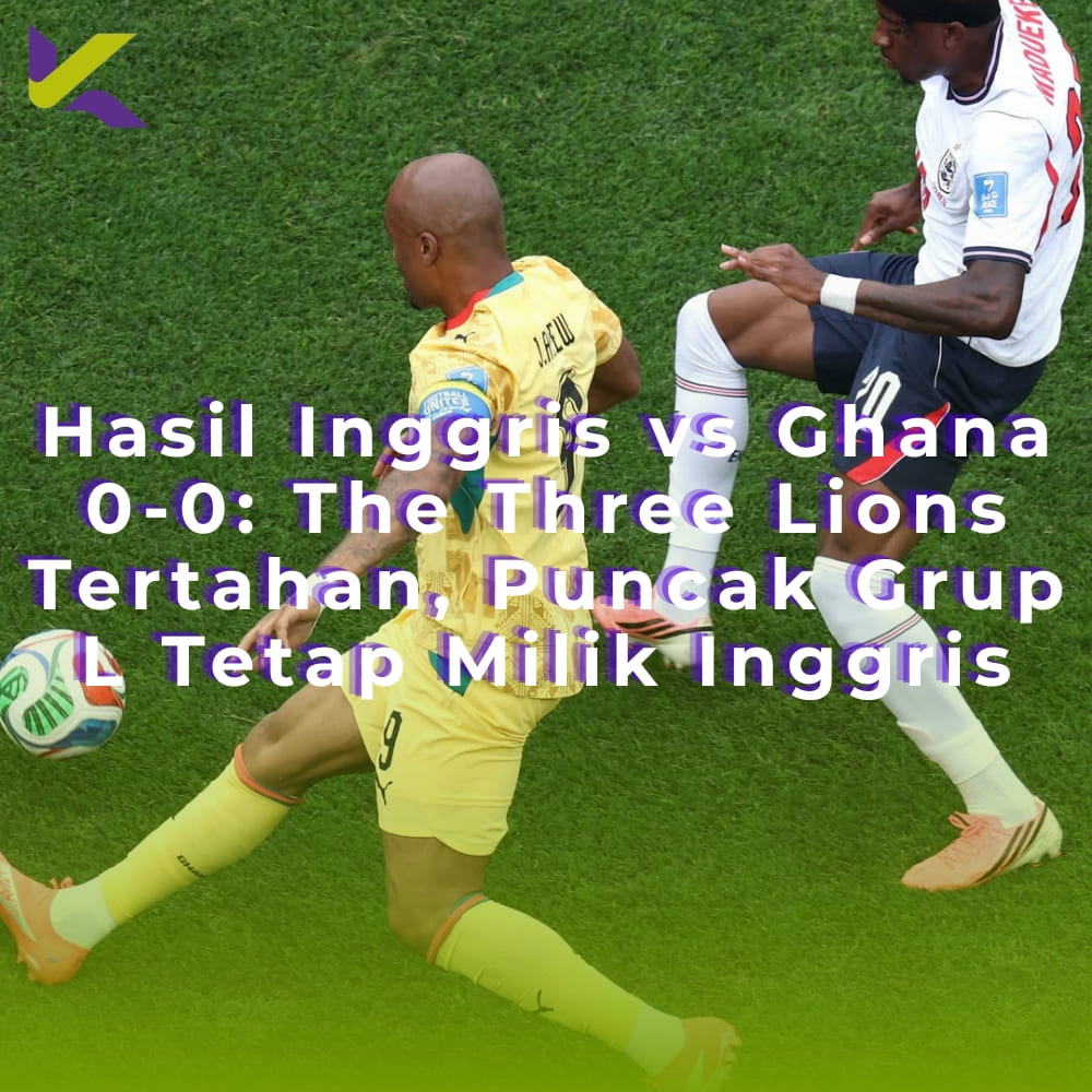 Hasil Inggris vs Ghana 0-0: The Three Lions Tertahan, Puncak Grup L Tetap Milik Inggris
