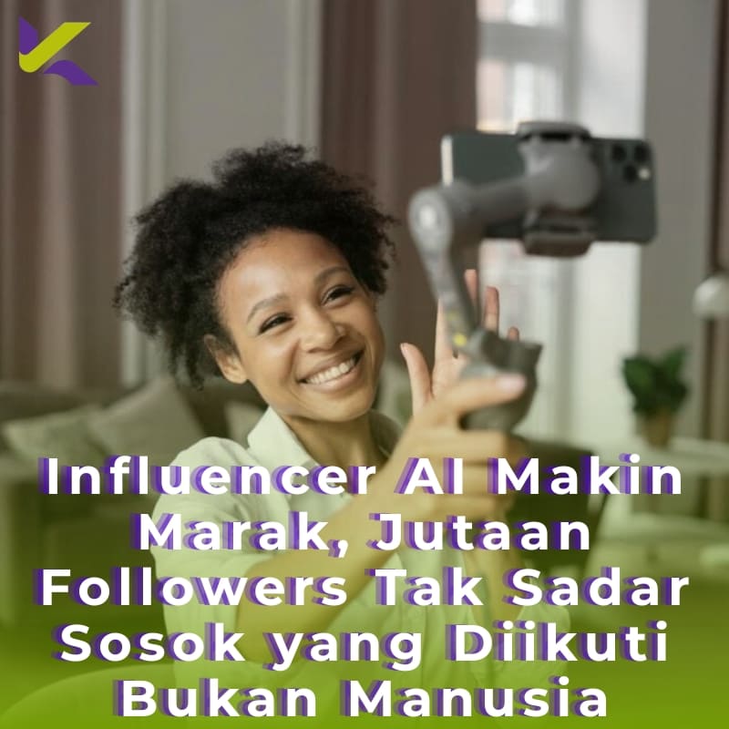 Influencer AI Makin Marak, Jutaan Followers Tak Sadar Sosok yang Diikuti Bukan Manusia