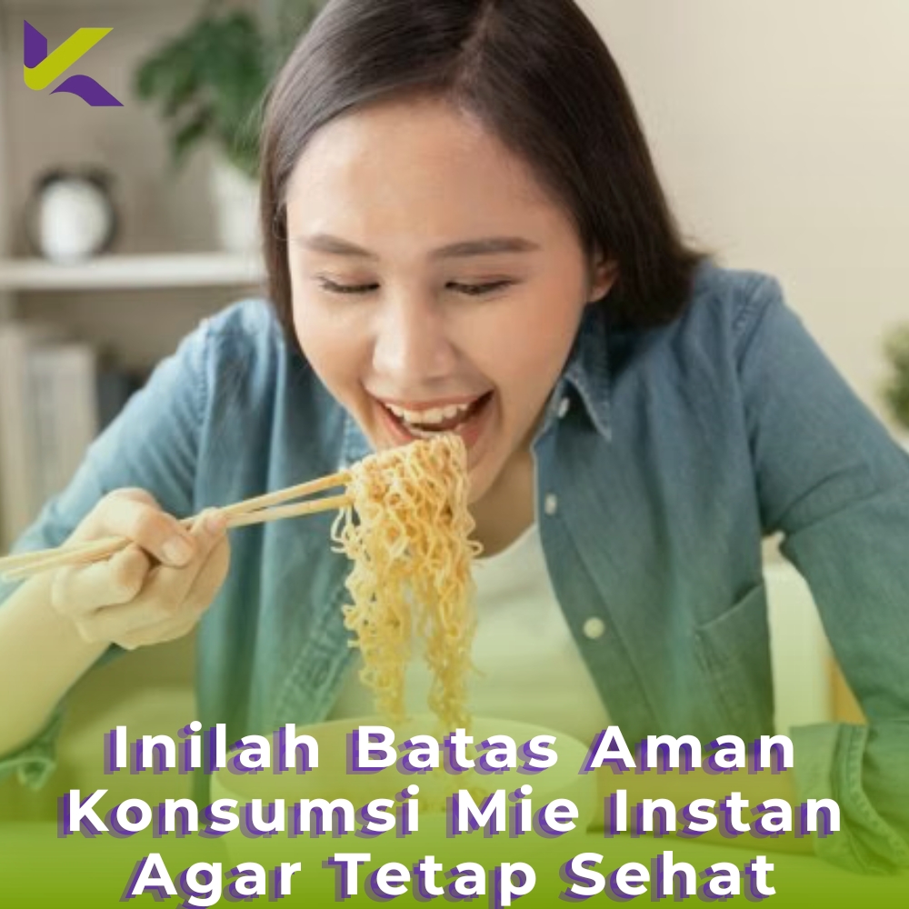 Inilah Batas Aman Konsumsi Mie Instan Agar Tetap Sehat