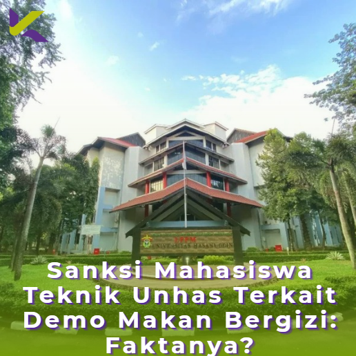 Sanksi Mahasiswa Teknik Unhas Terkait Demo Makan Bergizi: Faktanya?