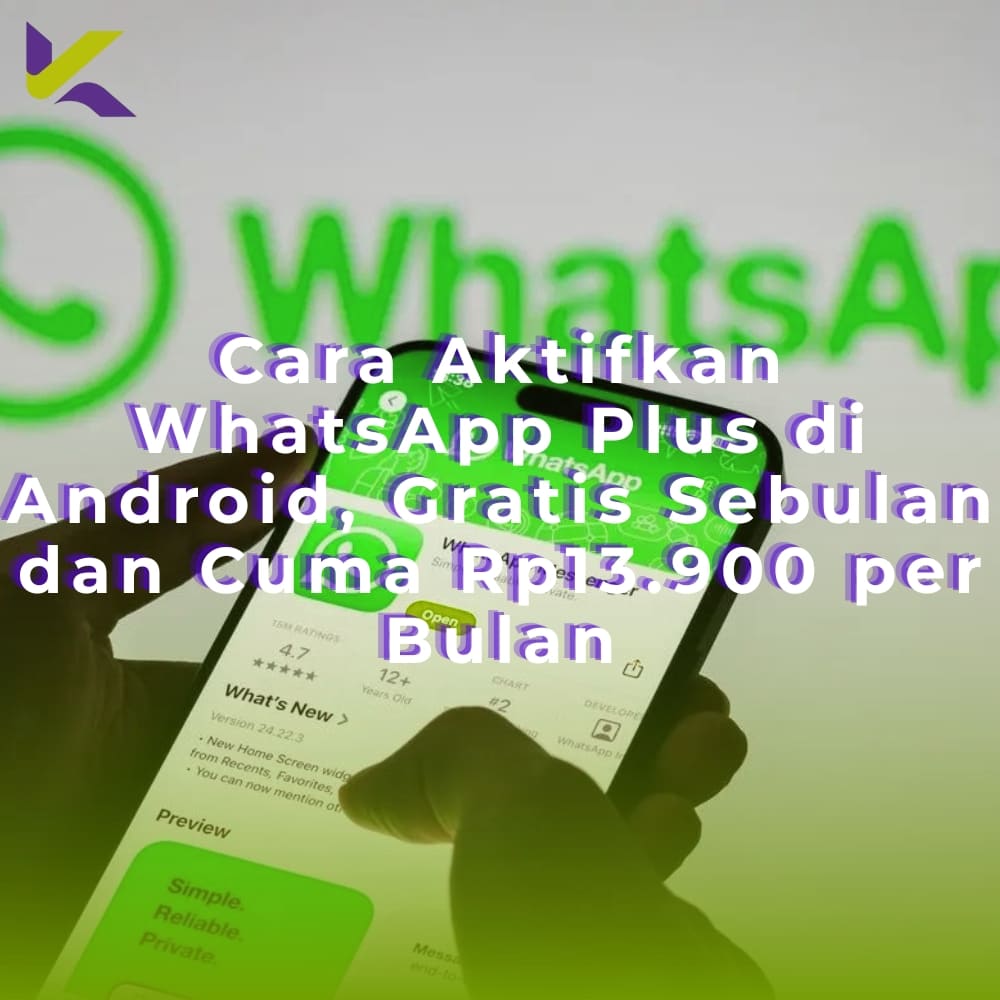 Cara Aktifkan WhatsApp Plus di Android, Gratis Sebulan dan Cuma Rp13.900 per Bulan