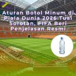 Aturan Botol Minum di Piala Dunia 2026 Tuai Sorotan, FIFA Beri Penjelasan Resmi