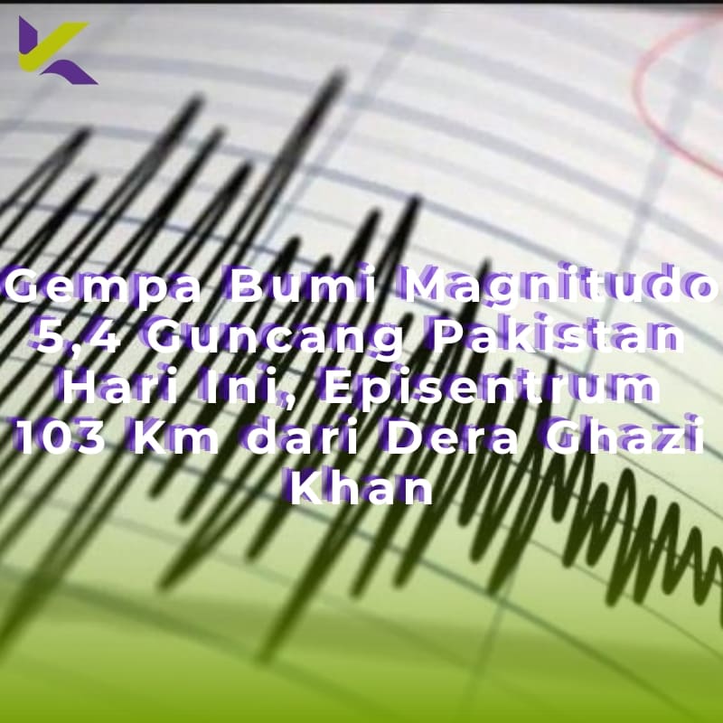 Gempa Bumi Magnitudo 5,4 Guncang Pakistan Hari Ini, Episentrum 103 Km dari Dera Ghazi Khan