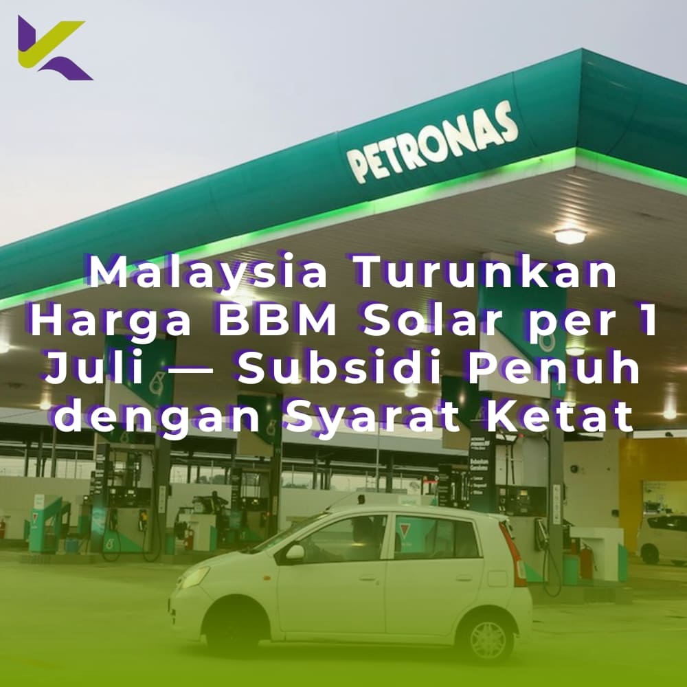 Malaysia Turunkan Harga BBM Solar per 1 Juli — Subsidi Penuh dengan Syarat Ketat